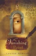 The Vanishing Point di Louise Hawes edito da Graphia Books