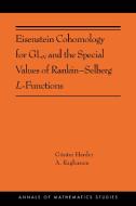 Eisenstein Cohomology for Gln and the Special Values of Rankin-Selberg L-Functions: (ams-203) di Anantharam Raghuram, Gunter Harder edito da PRINCETON UNIV PR