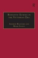 Romantic Echoes in the Victorian Era di Andrew Radford edito da Taylor & Francis Ltd