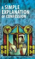 A Simple Explanation of Confession (Pack of 20) di Concordia Publishing House edito da CONCORDIA PUB HOUSE