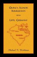 Quincy, Illinois Immigrants From Lippe, Germany di Michael K. Brinkman edito da Heritage Books