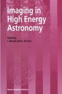 Imaging in High Energy Astronomy edito da Kluwer Academic Publishers