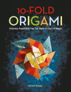 10-Fold Origami di Peter Engel edito da Tuttle Publishing