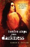 Twelve Steps From Darkness di Karen Taylor edito da Wildside Press