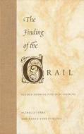 The Finding Of The Grail di Patricia Terry, Nancy Vine Durling edito da University Press Of Florida