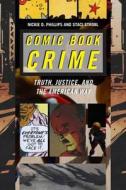 Comic Book Crime di Nickie D. Phillips, Staci Strobl edito da New York University Press