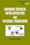 Luminous Chemical Vapor Deposition and Interface Engineering di Hirotsugu Yasuda edito da CRC Press