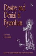 Desire and Denial in Byzantium edito da Taylor & Francis Ltd
