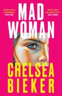 Madwoman di Chelsea Bieker edito da Oneworld Publications