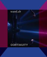 Teamlab: Continuity di Karin G. Oen, Miwako Tezuka, Yuki Morishima edito da ASIAN ART MUSEUM SAN FRANCISCO