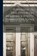 Pomologie Ou Description Des Meilleurs Sortes De Pommes Et De Poires: Que L'on Estime Et Cultive Le Plus, Soit Aux Pais-bas, Soit En Allemagne, En Fra di Johann Hermann Knoop edito da LEGARE STREET PR