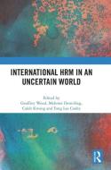International HRM In An Uncertain World edito da Taylor & Francis Ltd