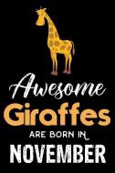 Awesome Giraffes Are Born In November: Giraffe Notebook, Birthday Wish Book, Draw and Write Journal, Planner, Blank 6x9  di Magic Journal Publishing edito da INDEPENDENTLY PUBLISHED