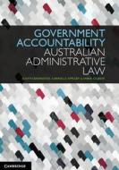 Government Accountability di Judith Bannister, Gabrielle Appleby, Anna Olijnyk, Joanna Howe edito da Cambridge University Press