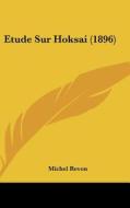 Etude Sur Hoksai (1896) di Michel Revon edito da Kessinger Publishing