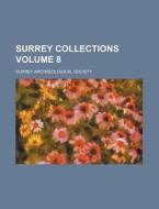 Surrey Collections Volume 8 di Surrey Archaeological Society edito da Rarebooksclub.com