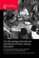 The Routledge International Handbook of Early Literacy Education: A Contemporary Guide to Literacy Teaching and Interven edito da ROUTLEDGE