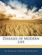 Diseases Of Modern Life di Benjamin Ward Richardson edito da Bibliolife, Llc