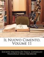 Il Nuovo Cimento, Volume 11 di Societ Italiana Di Fisica, Consiglio Nazionale Delle Ricerche edito da Nabu Press