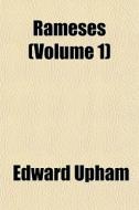 Rameses Volume 1 di Edward Upham edito da General Books