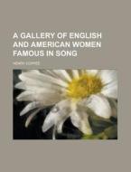 A Gallery Of English And American Women di Henry Coppe edito da Rarebooksclub.com