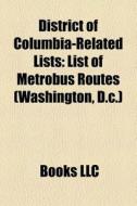 District Of Columbia-related Lists: List di Books Llc edito da Books LLC, Wiki Series