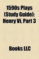 1590s plays (Book Guide) di Books Llc edito da Books LLC, Reference Series