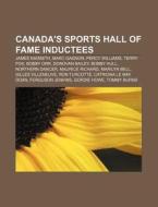 Canada's Sports Hall Of Fame Inductees: di Books Llc edito da Books LLC, Wiki Series