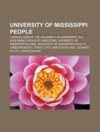 University Of Mississippi People: List O di Books Llc edito da Books LLC, Wiki Series