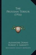 The Prussian Terror (1916) di Alexandre Dumas edito da Kessinger Publishing