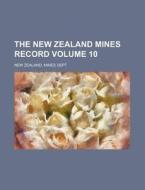 The New Zealand Mines Record Volume 10 di New Zealand Mines Dept edito da Rarebooksclub.com