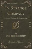 In Strange Company di Guy Newell Boothby edito da Forgotten Books