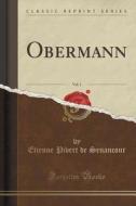 Obermann, Vol. 1 (classic Reprint) di Etienne Pivert De Senancour edito da Forgotten Books