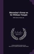 Macauley's Essay On Sir William Temple di Thomas Babington Macaulay, George Anthony Twentyman edito da Palala Press