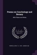 Poems on Conchology and Botany: With Plates and Notes edito da CHIZINE PUBN