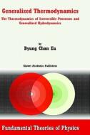 Generalized Thermodynamics di Byung Chan Eu edito da Springer Netherlands
