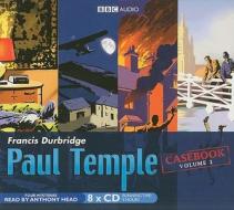 Paul Temple Casebook, Volume 1 di Francis Durbridge edito da Audiogo