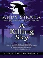 A Killing Sky: A Frank Pavlicek Mystery di Andy Straka edito da Thorndike Press