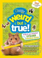 Weird But True Wild and Wacky Sticker Doodle Book di National Geographic Kids edito da NATL GEOGRAPHIC SOC