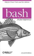 Bash Pocket Reference di Arnold Robbins edito da O\'reilly Media, Inc, Usa