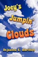 Joey\'s Jumpin\' Clouds di Dejuanna E Albritton edito da America Star Books