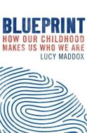 Blueprint di Lucy Maddox edito da Little, Brown Book Group