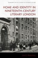 Home And Identity In Nineteenth-century Literary London di Lisa Robertson edito da Edinburgh University Press