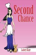 Second Chance di Lainey Kaye edito da Xlibris