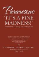 PARARESCUE 'IT'S A FINE MADNESS!' di Martin F. Caldwell edito da iUniverse