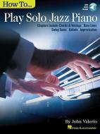 How to Play Solo Jazz Piano di John Valerio edito da HAL LEONARD PUB CO