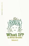 What If? Volume 2 di Brian Brooks edito da Createspace