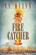 Fire Catcher di C. S. Quinn edito da THOMAS & MERCER
