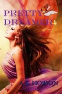 Pretty Dreamer di A. G. Hobson edito da Createspace