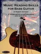 Music Reading Skills for Bass Guitar Level 1 di Robert Anthony edito da Createspace